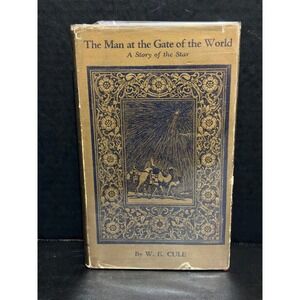 1st Ed Man at the Gate of the World W.E. Cule 1929 HC Story of the Star DJ Xmas